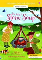 The story of stone soup / retold by Mairi Mackinnon ; illustrated by Manu Montoya ; English language consultant, Peter Viney.