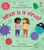 What is a virus / Katie Daynes ; illustrated by Kirsti Beautyman.