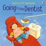 Going to the dentist / Anne Civardi ; illustrated by Stephen Cartwright.