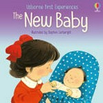 The new baby / Anne Civardi ; illustrated by Stephen Cartwright.