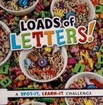 Loads of letters! : a spot-it, learn-it challenge / by Sarah L. Schuette.
