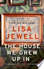 The house we grew up in : a novel / Lisa Jewell.