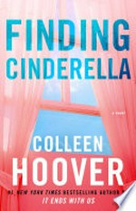 Finding Cinderella : a novella / Colleen Hoover.
