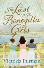 The last of the Bonegilla girls / Victoria Purman.