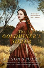 The goldminer's sister / Alison Stuart.