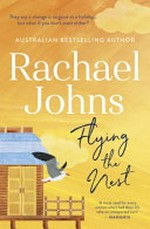 Flying the nest / Rachael Johns.