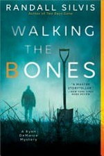 Walking the bones / Randall Silvis.