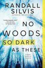 No woods so dark as these / Randall Silvis.