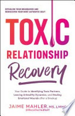 Toxic relationship recovery / Jaime Mahler, MS, LMHC, @RecollectedSelf.