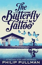 The butterfly tattoo / Philip Pullman.