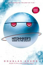 The hitchhiker's guide to the galaxy : a trilogy in five parts / Douglas Adams.