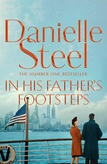 In his father's footsteps / Danielle Steel.