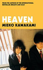 Heaven / Mieko Kawakami ; translated from the Japanese by Sam Bett and David Boyd.