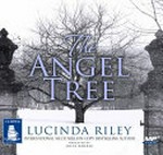 The angel tree / Lucinda Riley ; narrated by Julia Barrie.