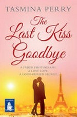 The last kiss goodbye / Tasmina Perry.