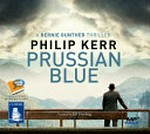 Prussian blue / Philip Kerr ; narrated by Jeff Harding.