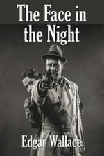 The face in the night / by Edgar Wallace.