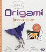 Easy origami decorations : an augmented reality crafting experience / by Christopher Harbo.