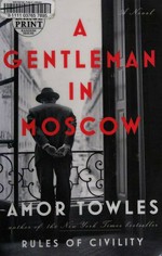 A gentleman in Moscow / Amor Towles.
