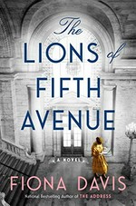 The lions of Fifth Avenue : a novel / Fiona Davis.
