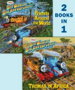 Thomas in Africa ; Friends around the world / based on the original script by Andrew Brenner ; adapted by Geof Smith ; illustrated by Tommy Stubbs.