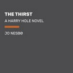 The thirst / Jo Nesbø and Neil Smith.