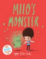 Milo's monster / Tom Percival.