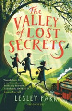 The valley of lost secrets / Lesley Parr.