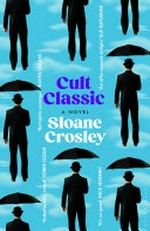 Cult classic / Sloane Crosley.