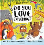 Do you love exploring? / Matt Robertson.