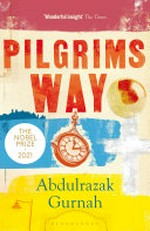 Pilgrims way / Abdulrazak Gurnah.