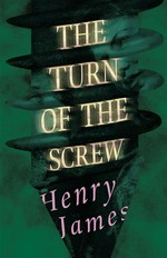 The turn of the screw: Henry James.