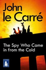 The spy who came in from the cold / John le Carré.