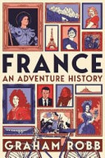 France : an adventure history / Graham Robb.