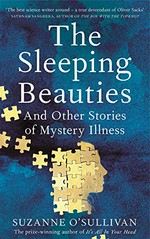 The sleeping beauties : and other stories of mystery illness / Suzanne O'Sullivan.