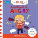 Sometimes I am angry / illustrated by Marie Paruit ; endorsed by Dr Janet Rose, founder of Emotion Coaching UK.