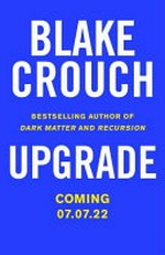Upgrade: a novel / Blake Crouch.