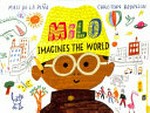 Milo imagines the world / written by Matt de la Peña ; illustrated by Christian Robinson.
