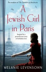 A Jewish girl in Paris / Melanie Levensohn ; adapted from a translation by Jamie Lee Searle.