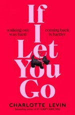 If I let you go / Charlotte Levin.