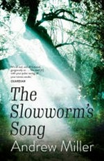 The slowworm's song / Andrew Miller.