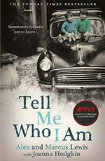 Tell me who I am / Alex and Marcus Lewis ; with Joanna Hodgkins.
