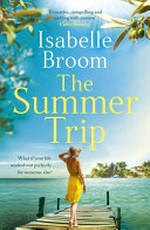 The summer trip / Isabelle Broom.