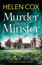 Murder by the Minster / Helen Cox.