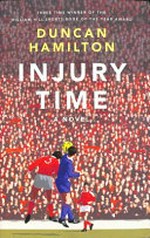 Injury time / Duncan Hamilton.