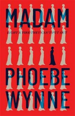 Madam / Phoebe Wynne.