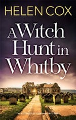 A witch hunt in Whitby / Helen Cox.