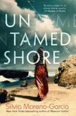 Untamed shore / Silvia Moreno-Garcia.