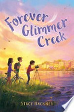 Forever Glimmer Creek / Stacy Hackney.
