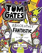 Tom Gates is absolutely fantastic : (at some things) / by Liz Pichon.